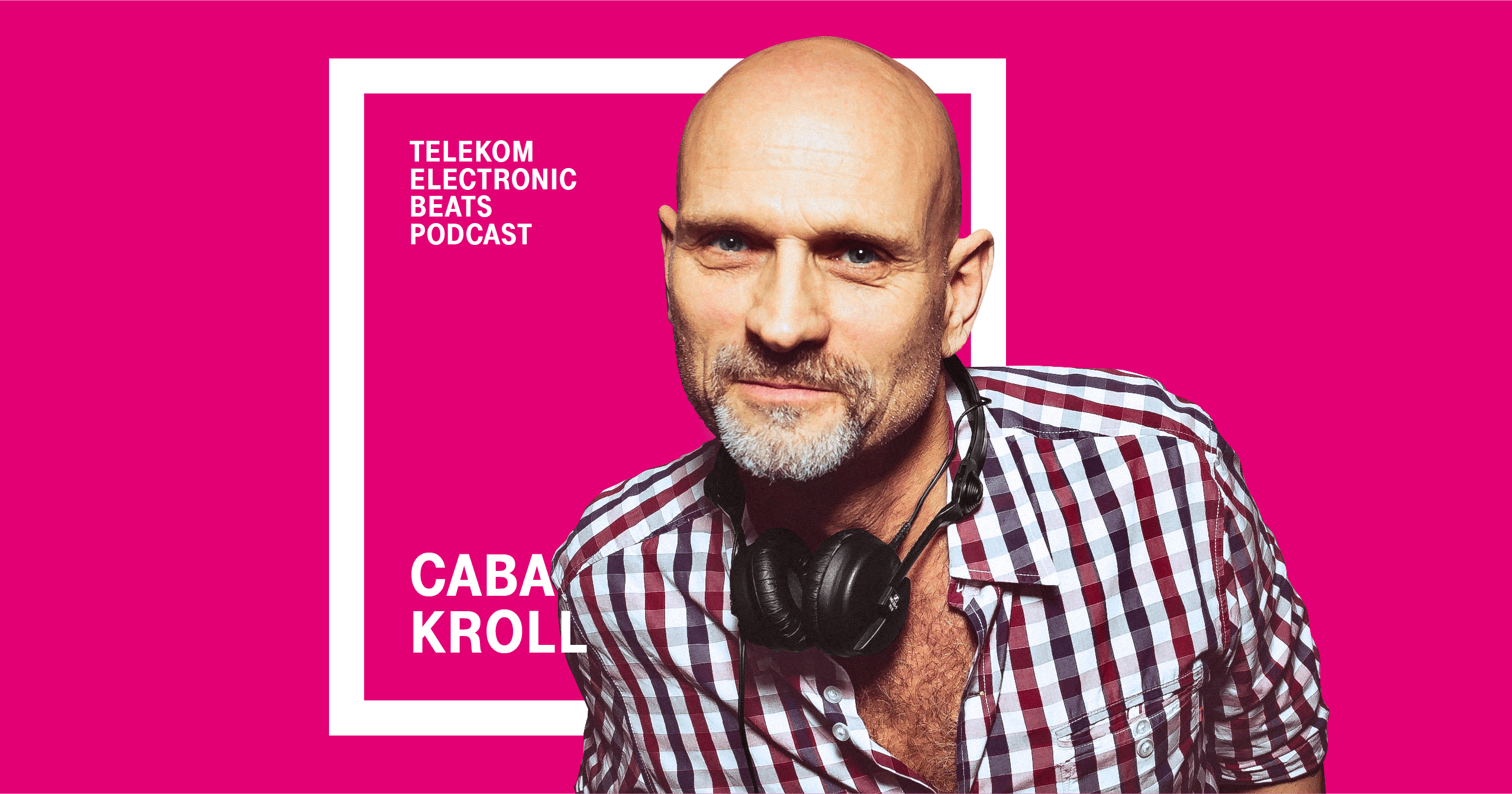 Caba Kroll | Telekom Electronic Beats