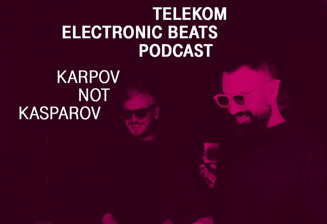 Karpov Not Kasparov Electronic Beats Podcast