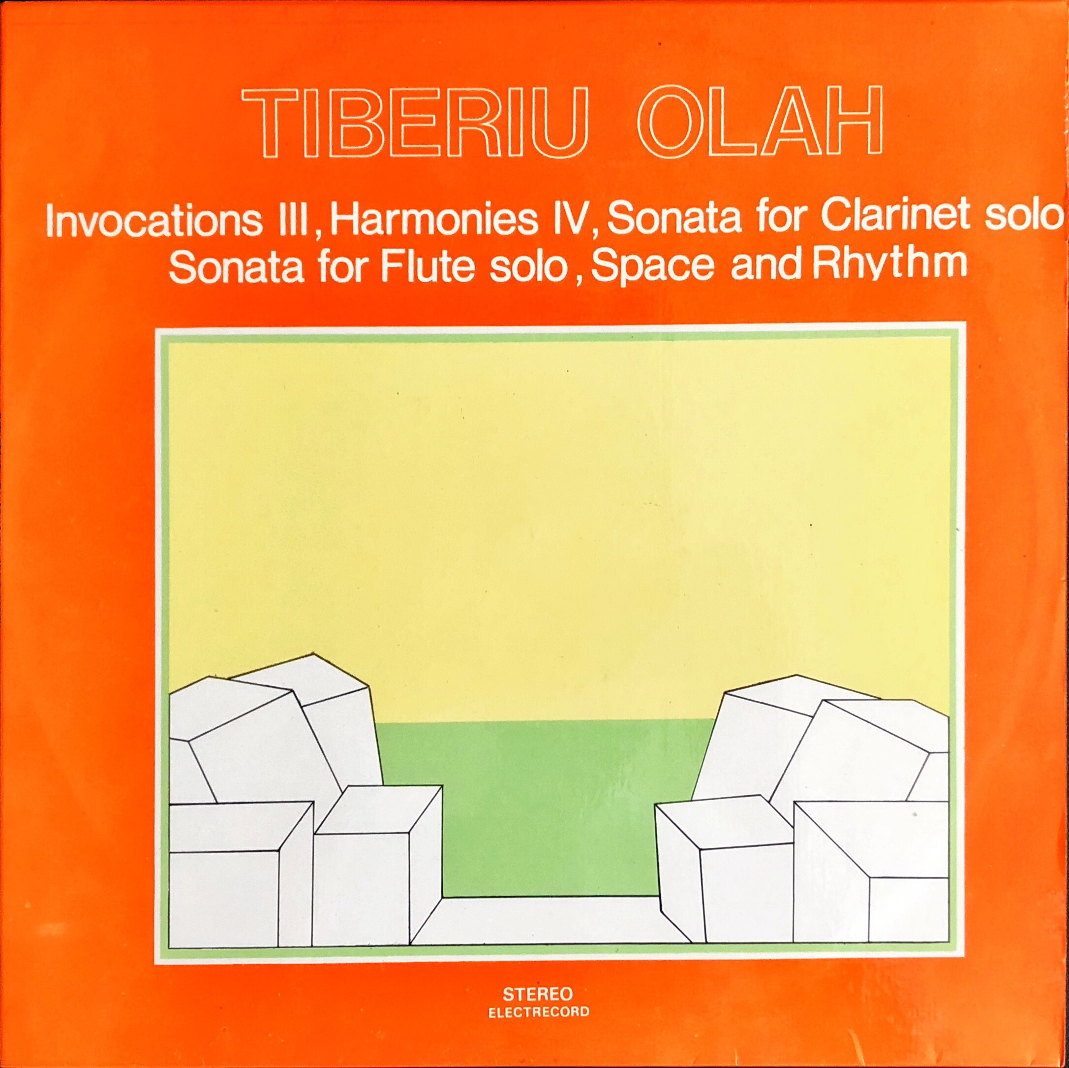 Tiberiu Olah ‎- Invocations III, Harmonies IV, Sonata For Clarinet Solo, Sonata For Flute Solo, Space And Rhythm