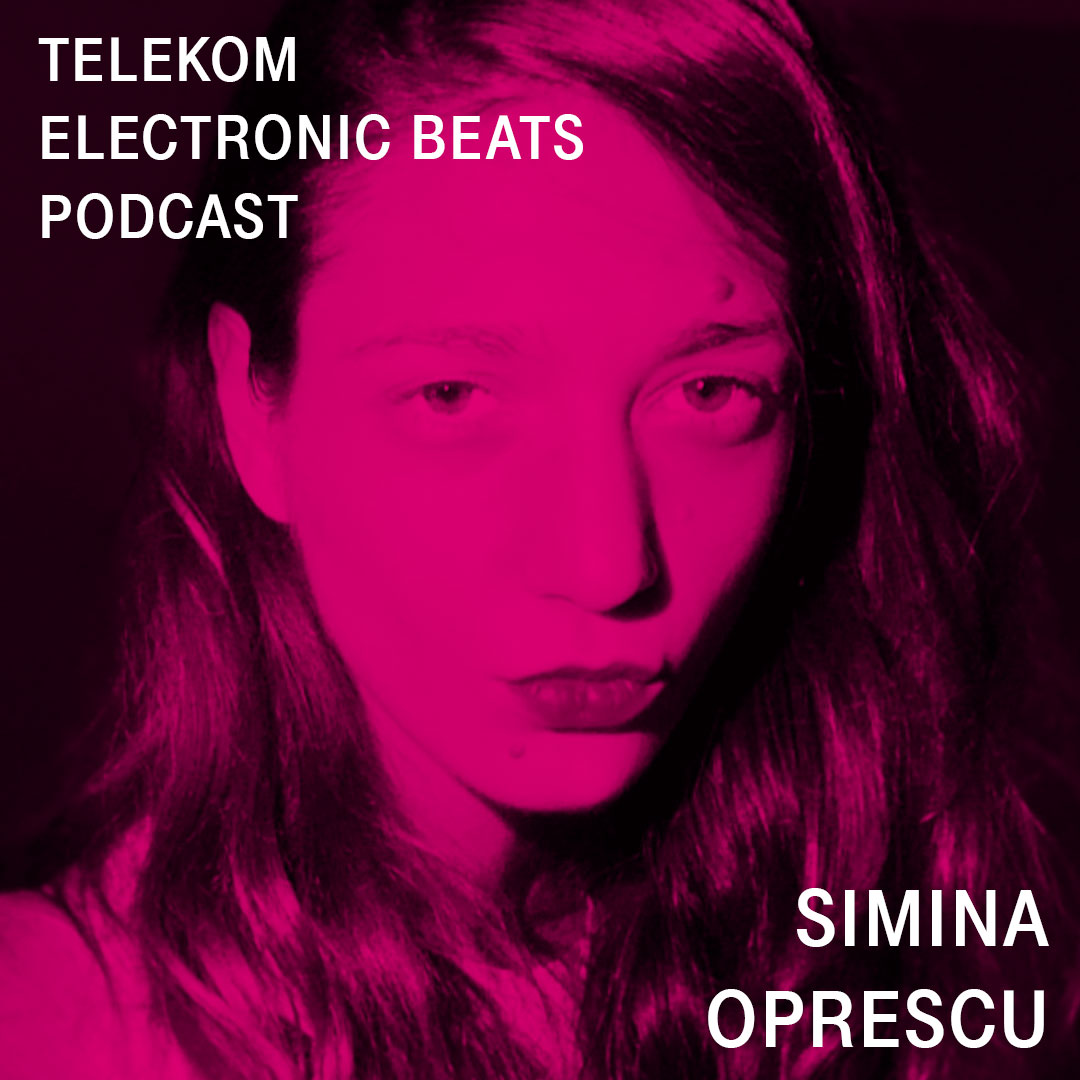 Simina Oprescu - Telekom Electronic Beats Podcast 15